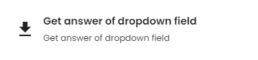 Get answer of dropdown field function.