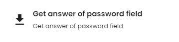 Get answer of password field function.